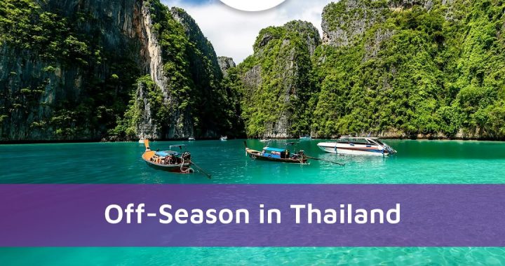Off-season In Thailand: Why It’s Worth It!