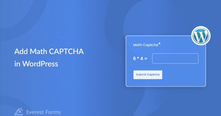 Comment utiliser Math CAPTCHA dans les formulaires de contact WordPress ?